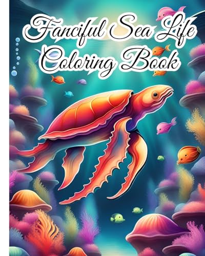 Fanciful Sea Life Coloring Book: Ocean Wildlife Designs with Whales, Dolphins, Turtles, Fish For Relaxation von Blurb