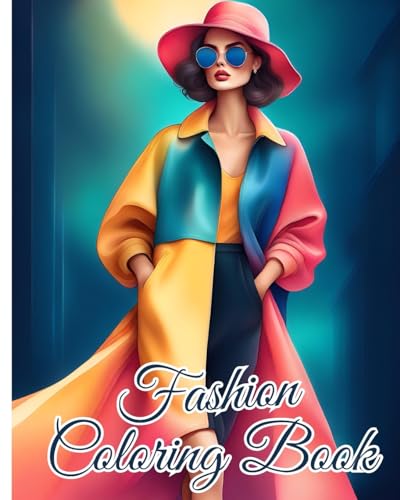 Fashion Coloring Book For Teens: Stylish Outfits Coloring Pages for Women with Trendy Designs, Fabulous Fashion von Blurb