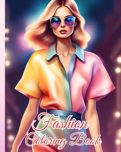 Fashion Coloring Book for Adults and Teens: Fabulous Gorgeous, Stylish Outfits Coloring Pages for Women with Trendy Designs von Blurb