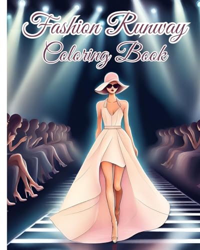 Fashion Runway Coloring Book: Stylish Outfits Coloring Pages with Empowering Affirmations, Ideal for Adults von Blurb