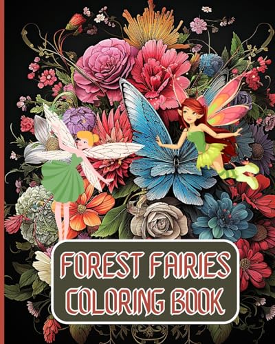 Forest Fairies Coloring Book For Kids and Adults: Fantasy Fairies Coloring Book For Mindfulness, Art Lovers Gifts For Adults Kids von Blurb