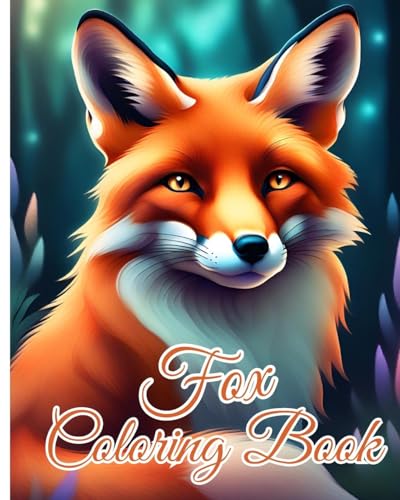 Fox Coloring Book: Fennec Fox, Arctic Fox, Red Fox and More Coloring Pages, Great for Gifts von Blurb