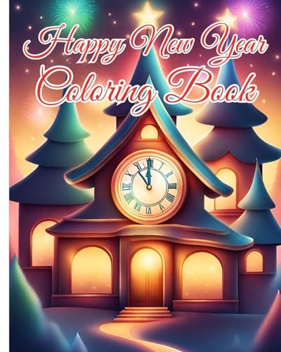 Happy New Year Coloring Book For Kids: Funny and Cute New Year Coloring Pages with Celebrate Festive Images for Adults von Blurb