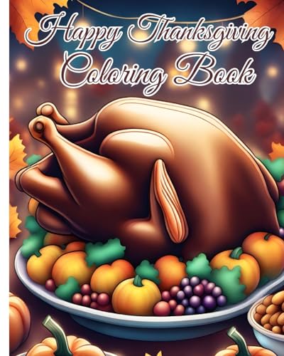 Happy Thanksgiving Coloring Book For Kids Ages 4-8: A Book Includes 50 Colouring Sheets Of Turkeys, Cornucopias, Fall Leaves von Blurb
