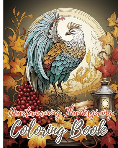 Heartwarming Thanksgiving Coloring Book: A Relaxing Holiday Coloring Adventure, Turkey Fun and Beautiful Fall Leaves von Blurb
