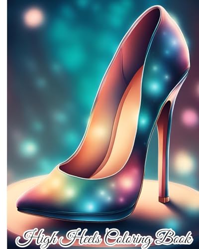 High Heels Coloring Book: Shoes Coloring Pages, Easy-to-Color Designs for Stress Relief and Relaxation von Blurb