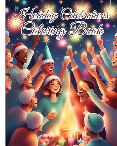 Holiday Celebrations Coloring Book: Creative Haven Celebrations Coloring Book, Holidays Coloring Pages For Kids von Blurb
