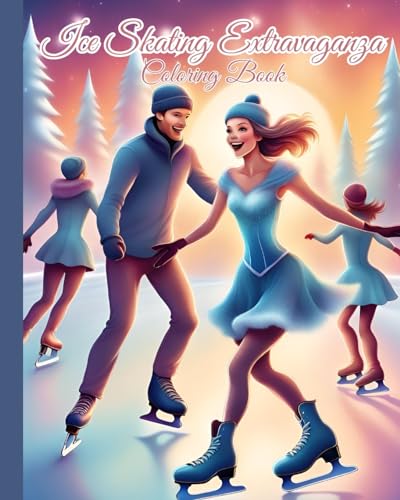 Ice Skating Extravaganza Coloring Book: Frozen Fun, Ice Skating Extravaganza Coloring Pages For Kids, Girls, Boys von Blurb