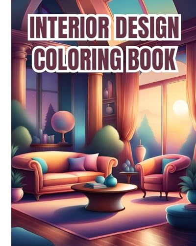 Interior Design Coloring Book For Girls, Boys: Unleash Your Creativity with the Interior Design Coloring Pages For Relaxation von Blurb