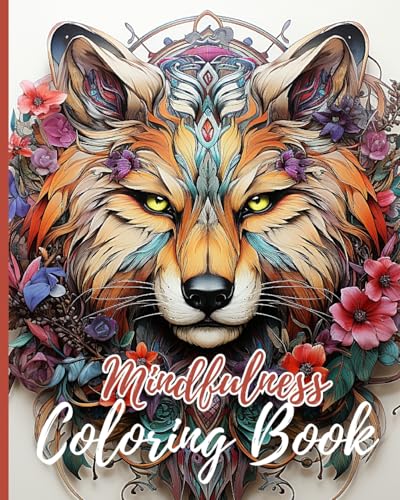 Mindfulness Coloring Book For Adults: An Animals Coloring Book with Lions, Elephants, Owls, Horses and More