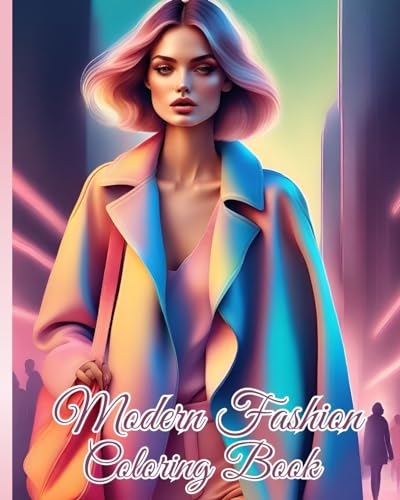 Modern Fashion Coloring Book: Lovely Trendy Stylish Fun Unique Fashion Designs, Outfits with Gorgeous Fashion von Blurb