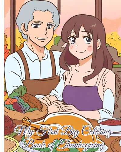 My First Big Coloring Book of Thanksgiving: Joyful Holiday with Turkeys, Autumn, Harvest, Family Gathering and More von Blurb