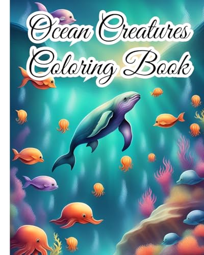 Ocean Creatures Coloring Book: Sea Creatures, Under The Sea Animals, Marine Life Coloring Book For Girls, Boys von Blurb