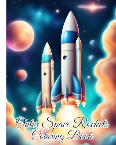 Outer Space Rockets Coloring Book: Ultimate Fantastic Outer Space Coloring Pages with Planets, Astronauts, Rockets von Blurb