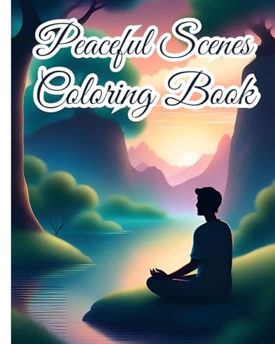 Peaceful Scenes Coloring Book: Relaxing Adult Coloring with Stress Relieving and Mindful Designs to Unwind von Blurb