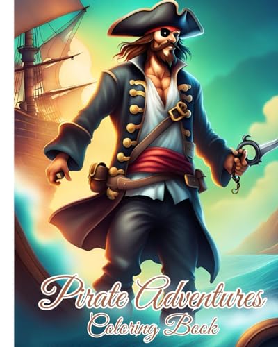 Pirate Adventures Coloring Book For Kids: Gold Chests, Skulls, Pirates Ship, Treasure Island Scenes Coloring Pages von Blurb