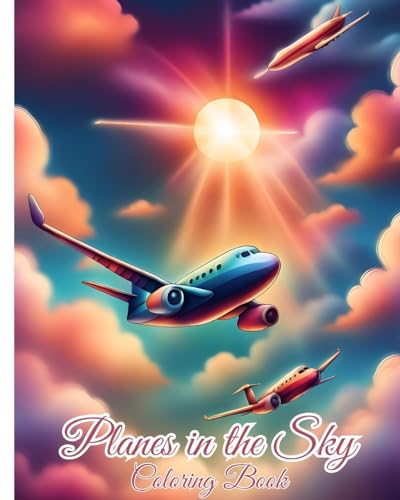 Planes in the Sky Coloring Book: Airplanes Color For Everyone Who Loves Planes Awsome Adventures In The Sky von Blurb