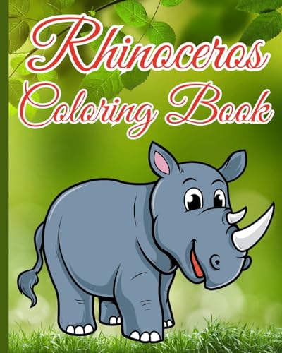Rhinoceros Coloring Book For Kids: The Ultimate Coloring Book, Coloring Pages with Relaxing Rhinoceros Designs von Blurb