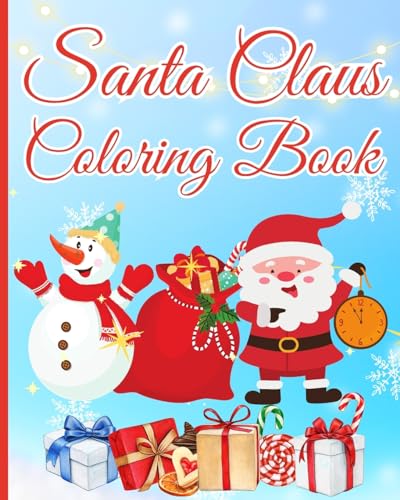 Santa Claus Coloring Book For Kids: Cute And Easy Design with Christmas Coloring Pages Including Santa Claus... von Blurb