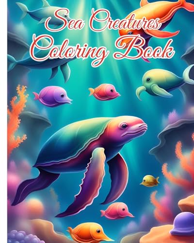 Sea Creatures Coloring Book: Ocean Coloring Pages, Under The Sea Animals ((Jelly Fish, Sharks, Dolphins,...)