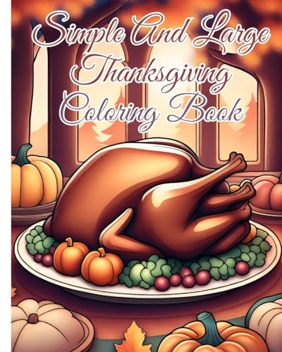 Simple And Large Thanksgiving Coloring Book: Adorable Thanksgiving Coloring Book Featuring 50 Unique Designs about Turkeys.. von Blurb