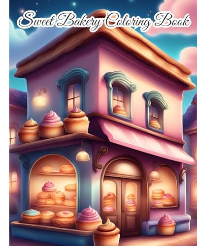 Sweet Bakery Coloring Book: My Adorable Bakery Shop, The Joyful Everyday, Delicious Sweets, Treats For Kids von Blurb