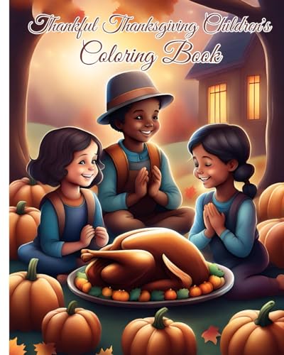 Thankful Thanksgiving Children's Coloring Book: Thanksgiving Coloring Book Featuring 50+ Unique Designs about Turkeys, Pumpkins von Blurb