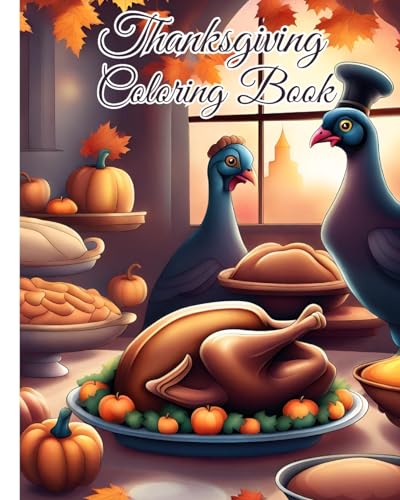 Thanksgiving Coloring Book For Teens: Unique Turkey Design Thanksgiving Dinner, Calming and Relaxing Coloring Book von Blurb