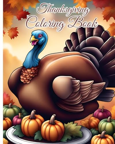 Thanksgiving Coloring Book for Kids Ages 2-6: Thanksgiving Coloring Pages Filled With Features Fall Leaves, Turkeys, Pumpkins von Blurb
