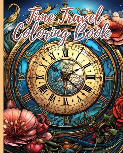 Time Travel Coloring Book: Time Travel Coloring Pages For Adults and kids, Awesome Coloring Book for Teens von Blurb