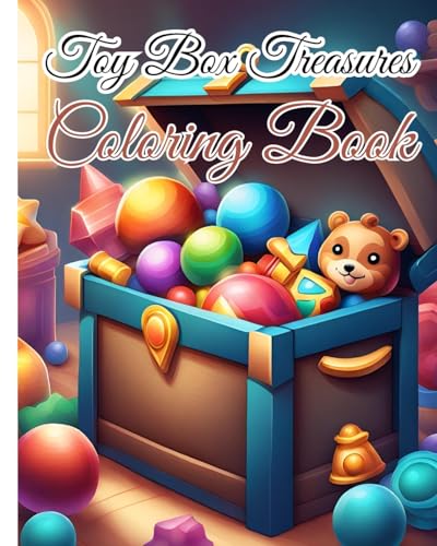 Toy Box Treasures Coloring Book: Unleash Creativity with Endearing Illustrations of Kids' Toys for Girls, Boys von Blurb