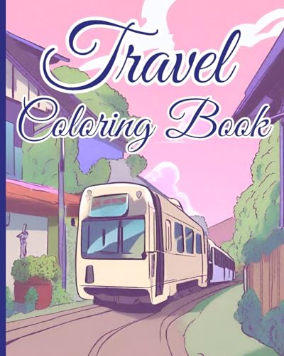 Travel Coloring Book: 50 Travel Coloring Pages for Anxiety, Stress Relief and Mindfulness von Blurb