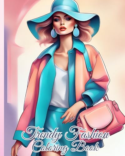 Trendy Fashion Coloring Book: Stylish and Trendy Fashion Coloring Pages for Women, Dresses Coloring Book von Blurb