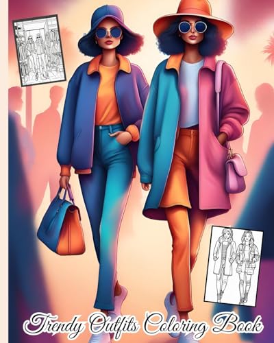 Trendy Outfits Coloring Book: Fashion Outfits for Women and Girls with Gorgeous Design Drawings for Adults von Blurb
