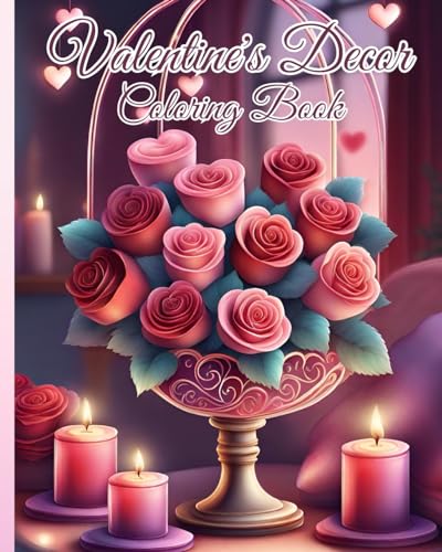 Valentine's Decor Coloring Book: The Fantasy of Hearts with Love Coloring Pages, Perfect Gifts For All Ages von Blurb