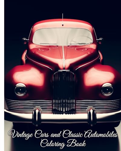 Vintage Cars and Classic Automobiles Coloring Book: Cool Sports Cars, Classic Cars Coloring Book for Classic Car Enthusiasts, Boys von Blurb