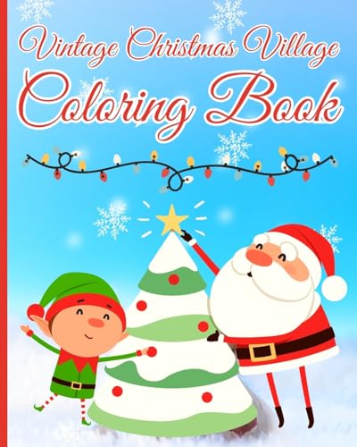 Vintage Christmas Village Coloring Book: 50 Easy and Simple Designs, Cute Coloring Pages of Santa Claus, Xmas Trees von Blurb