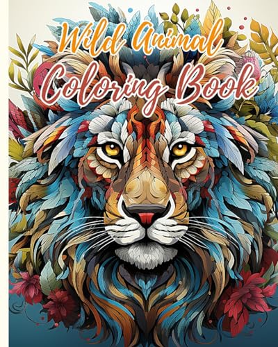 Wild Animal Coloring Book: 50 Gorgeous Animal Design Pages, Anxiety and Stress Relief Animal Coloring Book von Blurb