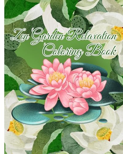 Zen Garden Relaxation Coloring Book: Peaceful Zen Garden, Zen Garden Meditation Coloring Books For Adults Relaxation von Blurb