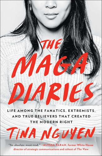 The MAGA Diaries: Life Among the Fanatics, Extremists, and True Believers that Created the Modern Right von One Signal Publishers