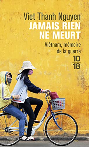 Jamais rien ne meurt: Viêtnam, mémoire de la guerre von 10 X 18
