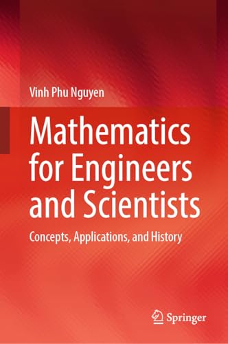 Mathematics for Engineers and Scientists: Concepts, Applications, and History von Springer