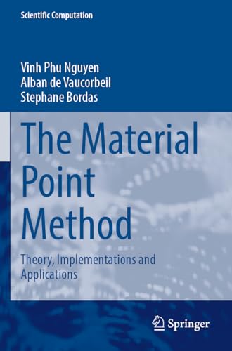 The Material Point Method: Theory, Implementations and Applications (Scientific Computation) von Springer