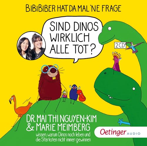 BiBiBiber hat da mal 'ne Frage. Sind Dinos wirklich alle tot?: Dr. Mai Thi Nguyen-Kim & Marie Meimberg wissen, warum Dinos noch leben und die Stärksten nicht immer gewinnen BiBiBiber hat da mal 'ne Frage. Sind Dinos wirklich alle tot?: Dr. Mai Thi Nguyen-Kim & Marie Meimberg wissen, warum Dinos noch leben und die Stärksten nicht immer gewinnen