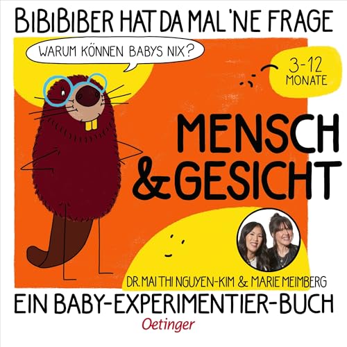 BiBiBiber hat da mal 'ne Frage. Warum können Babys nix? Mensch & Gesicht: Ein Baby-Experimentier-Buch für Kinder von 3-12 Monate BiBiBiber hat da mal 'ne Frage. Warum können Babys nix? Mensch & Gesicht: Ein Baby-Experimentier-Buch für Kinder von 3-12 Monate