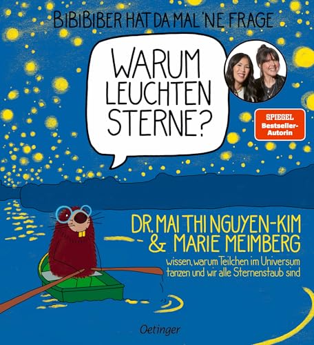 BiBiBiber hat da mal 'ne Frage. Warum leuchten Sterne?: Dr. Mai Thi Nguyen-Kim & Marie Meimberg wissen, warum Teilchen im Universum tanzen und wir alle Sternenstaub sind BiBiBiber hat da mal 'ne Frage. Warum leuchten Sterne?: Dr. Mai Thi Nguyen-Kim & Marie Meimberg wissen, warum Teilchen im Universum tanzen und wir alle Sternenstaub sind