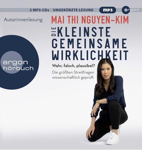 Die kleinste gemeinsame Wirklichkeit: Wahr, falsch, plausibel – Die größten Streitfragen wissenschaftlich geprüft Die kleinste gemeinsame Wirklichkeit: Wahr, falsch, plausibel – Die größten Streitfragen wissenschaftlich geprüft