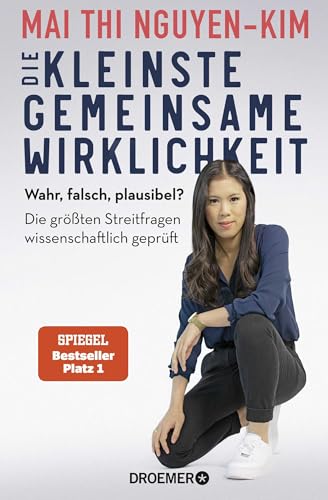Die kleinste gemeinsame Wirklichkeit: Wahr, falsch, plausibel? Die größten Streitfragen wissenschaftlich geprüft Die kleinste gemeinsame Wirklichkeit: Wahr, falsch, plausibel? Die größten Streitfragen wissenschaftlich geprüft