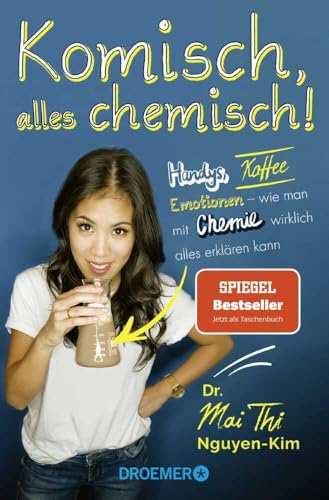Komisch, alles chemisch!: Handys, Kaffee, Emotionen – wie man mit Chemie wirklich alles erklären kann | Von der Autorin des Bestsellers »Die kleinste gemeinsame Wirklichkeit« Komisch, alles chemisch!: Handys, Kaffee, Emotionen – wie man mit Chemie wirklich alles erklären kann | Von der Autorin des Bestsellers »Die kleinste gemeinsame Wirklichkeit«