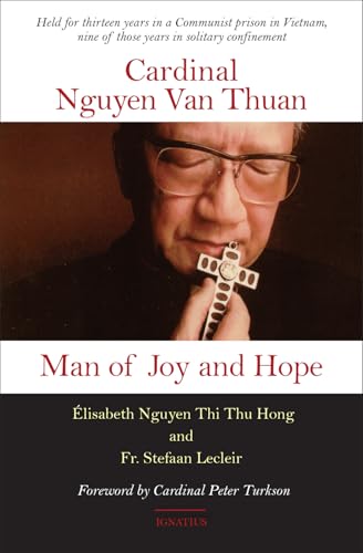 Cardinal Nguyen Van Thuan: Man of Joy and Hope von Ignatius Press